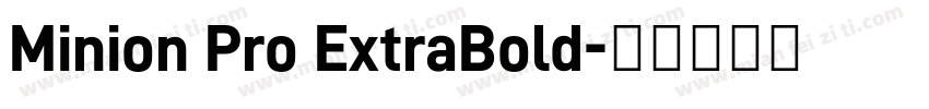 Minion Pro ExtraBold字体转换